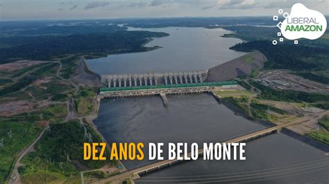 Dez Anos De Belo Monte Youtube