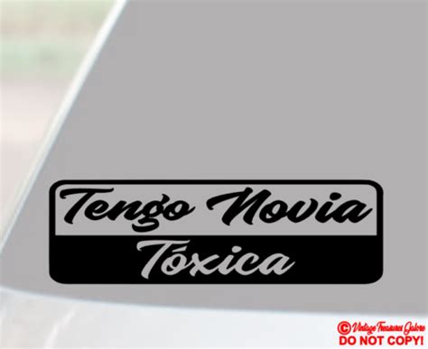 TENGO NOVIA TOXICA Vinyl Decal Sticker Car Truck Window Wall Bumper JDM