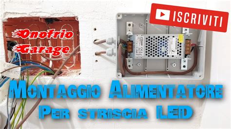 COME MONTARE UN ALIMENTATORE PER STRISCIA LED SENZA RISCHI PER L