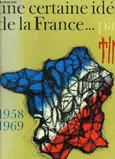 UNE CERTAINE IDEE DE LA FRANCE Von TIM Bon Couverture Rigide 1969