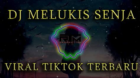 Dj Melukis Senja Budi Doremi Dj Izinkan Ku Lukis Senja Viral Tiktok