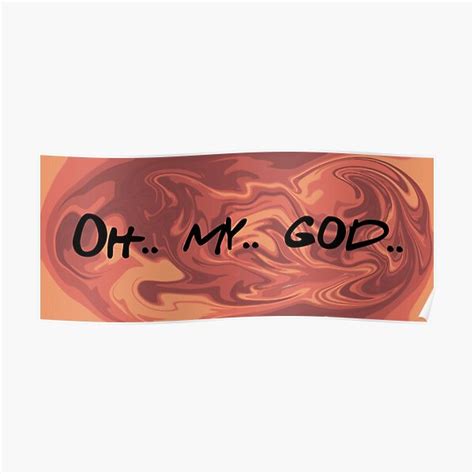 "Oh my god" Poster for Sale by Maddieladner99 | Redbubble