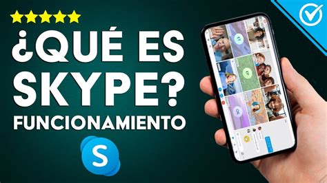 Qu Es Skype Y C Mo Funciona Ventajas Desventajas Y Las Mejores