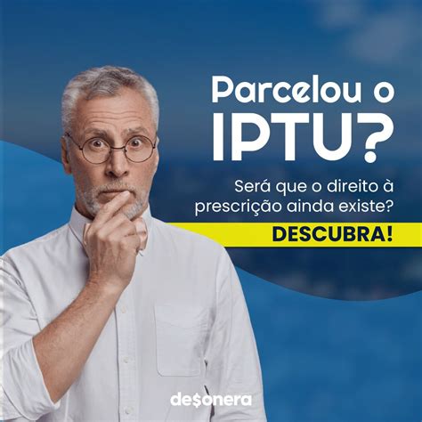 Entenda Como O Parcelamento Do Iptu Impacta O Direito Prescri O