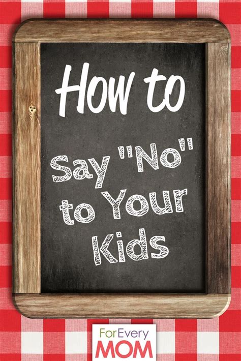 The Right Way to Say "No" to Your Kids