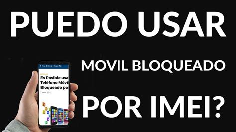 Cu Ndo Se Bloquea Un Celular Por Imei Se Puede Desbloquear Haras