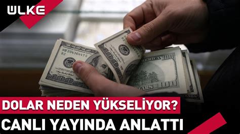 Dolar Neden Y Kseliyor Canl Yay Nda Anlatt Youtube