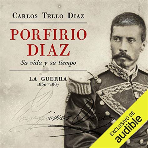 Porfirio Diaz [spanish Edition] Su Vida Y Su Tiempo La Guerra 1830