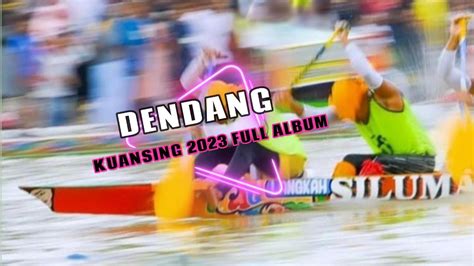 DENDANG KUANSING FULL ALBUM 2023 YouTube