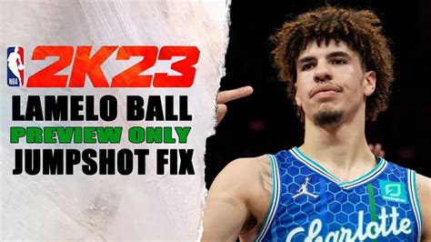 LaMelo Ball Jumpshot Fix NBA2K23 Preview YouTube