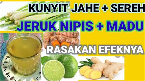 CARA MEMBUAT MINUMAN JAHE KUNYIT SEREH JERUK NIPIS DAN MADU YouTube