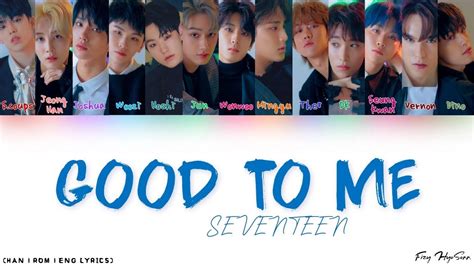 Seventeen Good To Me Color Coded Han Rom Eng Lyrics Youtube