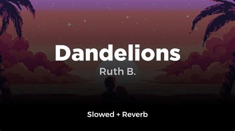 Dandelions Lyrics Slowed Reverb YouTube