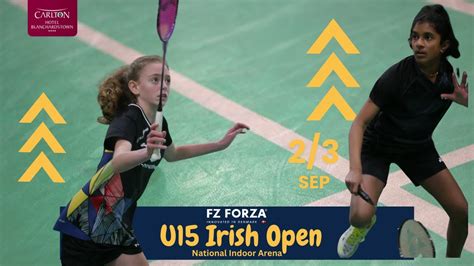 Fz Forza U15 Irish Open 2023 Finals Day Court 4 Youtube