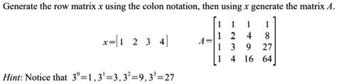 Solved Generate The Row Matrix Using The Colon Notation Then Using