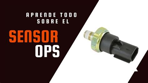 Sensor de Presión de Aceite OPS Fallas y Ubicación 2024