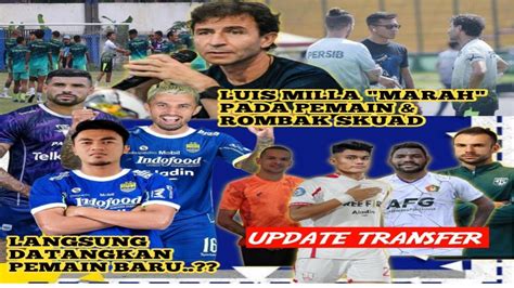 LUIS MILLA MARAH ROMBAK PEMAIN DATANGKAN PEMAIN BARUTRANSFER