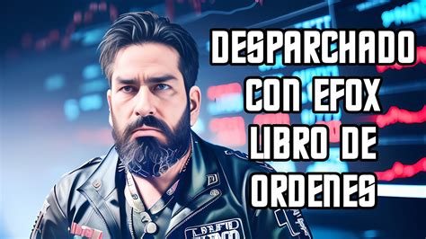 LIBRO DE ORDENES DESPARCHADO CON EFOX Vol 19 YouTube