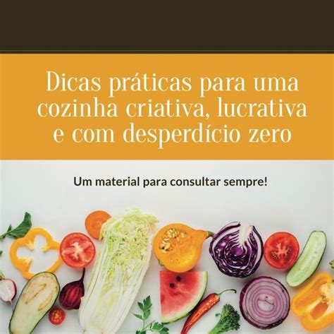 Dicas práticas para uma cozinha criativa lucrativa e desperdício