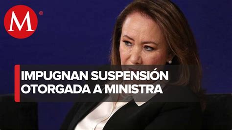 Unam Impugna Suspensi N Otorgada A Ministra Yasm N Esquivel Que Impide