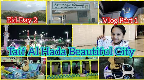 Taif Al Hada Beautiful City Of Saudi Arabia Ziyarat Eid Vlog Day 2