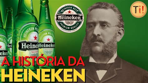 A HISTÓRIA DA HEINEKEN YouTube