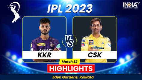 Kkr Vs Csk Ipl 2023 Highlights Chennai Super Kings Win By 49 Runs India Tv