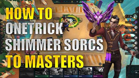 How To One Trick The Shimmer Sorcs Build To Climb Ranked Tft Set