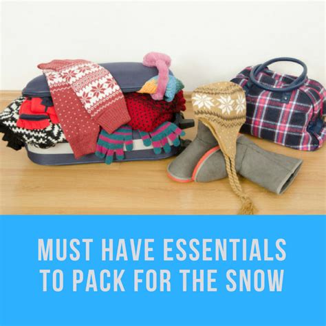 Must Have Essentials To Pack For The Snow