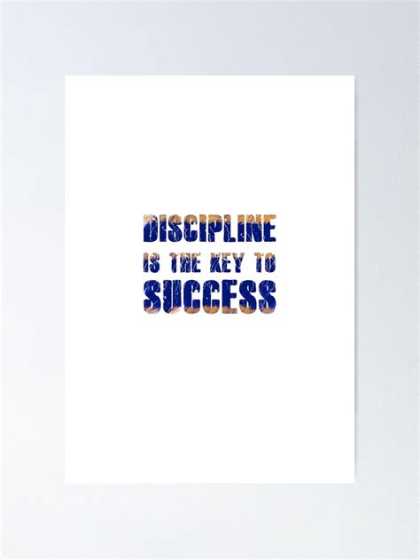 Discipline Is The Key To Success Poster For Sale By Rauxtopaz Redbubble