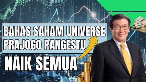 Bahas Saham Pak Prajogo Pangestu Universe Naik Semua BREN BRPT TPIA