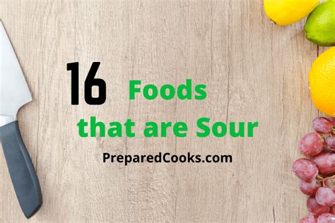 16 Foods that are Sour - PreparedCooks.com