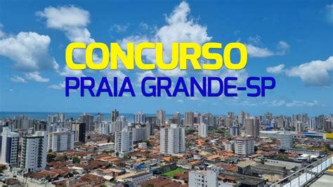 Concurso De Praia Grande Sp Prefeitura Abre Vagas De At R Mil