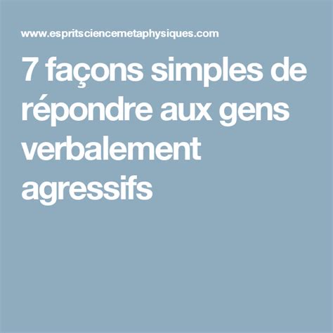 Fa Ons Simples De R Pondre Aux Gens Verbalement Agressifs Motions