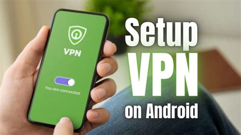 How To Setup And Use A Vpn Connection On Android Phone For Free Youtube