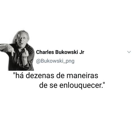 Pin De Pâmela Gomes Em Buk ️🧡 Em 2024 Frases Indiretas Bukowski