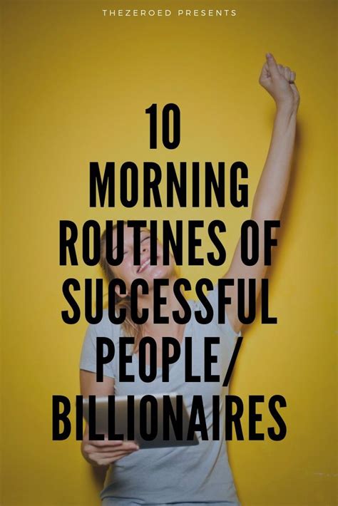 10 Morning Routines Of Successful People Billionaires Successful People Entrepreneur Success