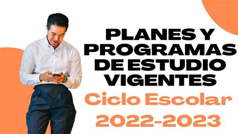 Planes Y Programas De Estudio Vigentes Para Ciclo Escolar