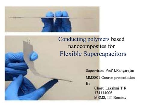 Conducting Polymers Based Nanocomposites For Flexible Supercapacitors Ppt