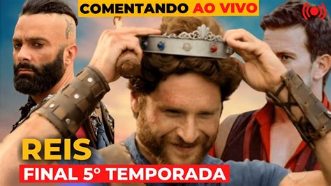 Reis Live Comentando O Último EpisÓdio Da 5° Temporada Novela Reis