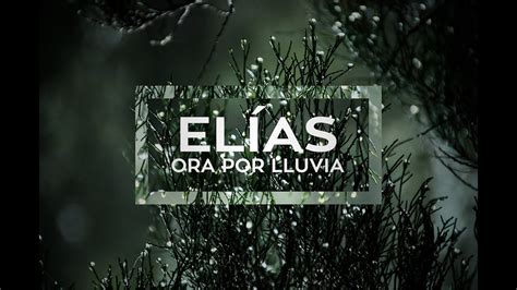 Elías Ora Por Lluvia Abdías Bañuelos Youtube