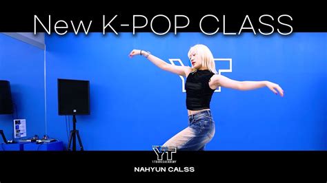 Yt New Nahyun K Pop Class Youtube