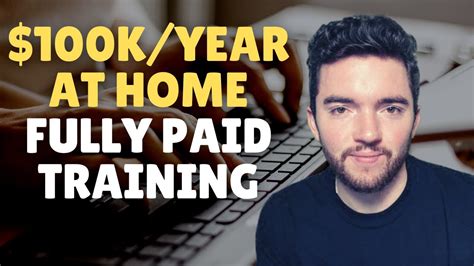 100k Year Paid Training Work From Home Jobs No Degree No Experience