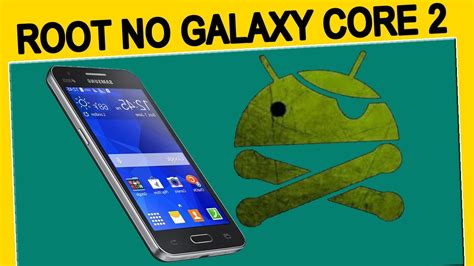 Como Fazer Root No Samsung Galaxy Core Sem Pc Youtube