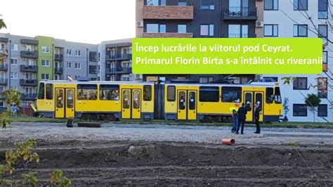 Ncep Lucr Rile La Viitorul Pod Ceyrat Primarul Florin Birta S A