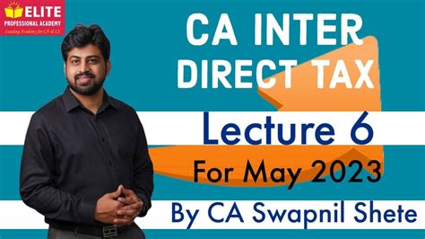 Ca Inter Direct Tax Lecture May By Ca Swapnil Shete Youtube