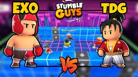 Tdg Vs Exo Most Intense Versus Stumble Guys Youtube