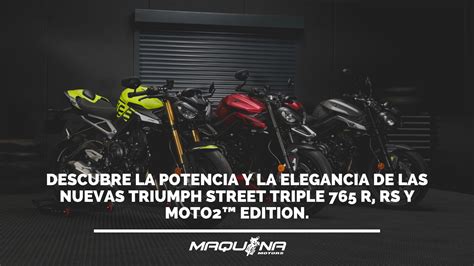 Descubre La Potencia Y La Elegancia De Las Nuevas Triumph Street Triple