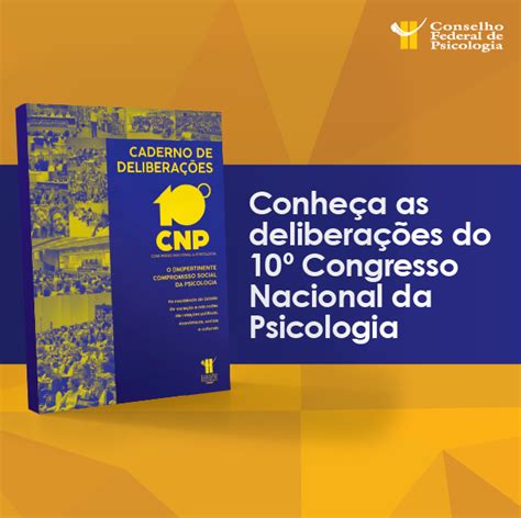 Conheça as deliberações do 10º Congresso Nacional da Psicologia CFP CFP