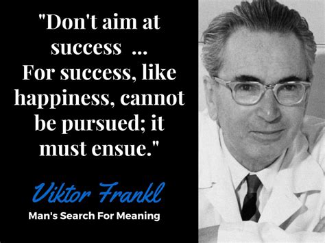 Don T Aim At Success Let It Ensue Viktor Frankl Coach Carson